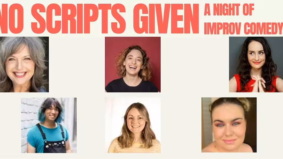 No Scripts Given – An Improvised Comedy