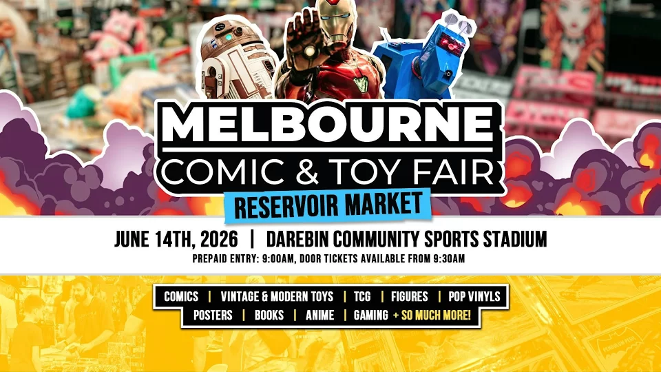 Melbourne Comic & Toy Fair – Reservoir Market
