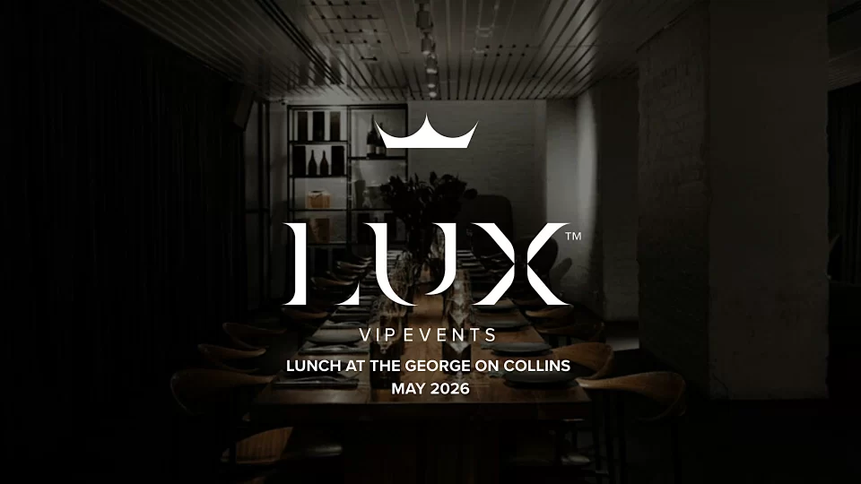 LUX VIP MELB : Lunch at The George on Collins (May 2026)