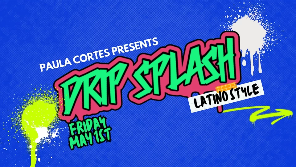 DRIP SPLASH LATINO STYLE