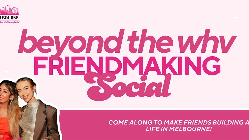 Beyond The WHV Social | Melbourne Working Holiday Girls