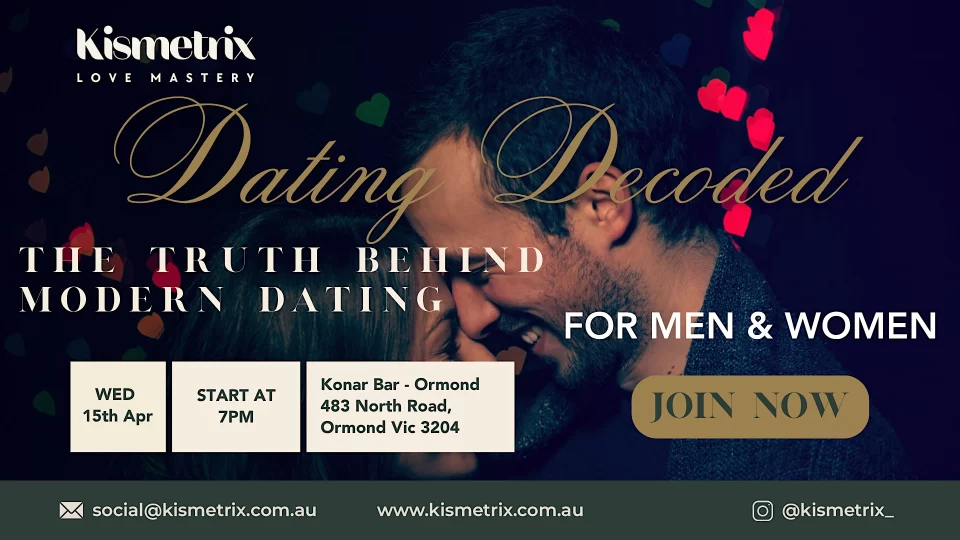 Apr 15th | Dating Decoded | Men, Women & The Truth Behind Modern Dating