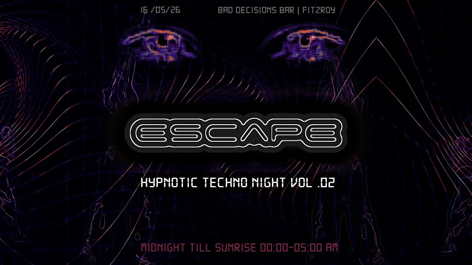 ESCAPE NAARM Vol. 02 Hypnotic Techno Night