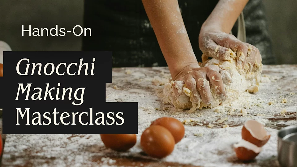 Hands-On Traditional Gnocchi Making Masterclass