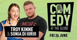 Comedy at The Globe with Troy Kinne and Sonia Di Iorio (Richmond)