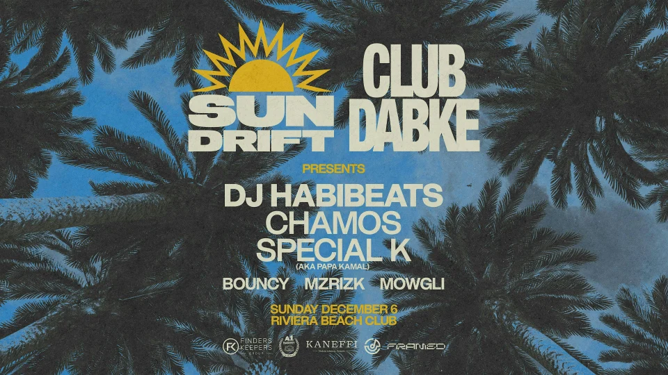 Sundrift x Club Dabke pres. Dj Habibbeats + Chamos + Special K