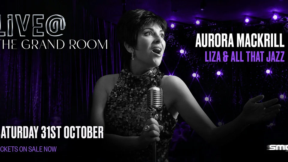AURORA MACKRILL — LIZA & ALL THAT JAZZ
