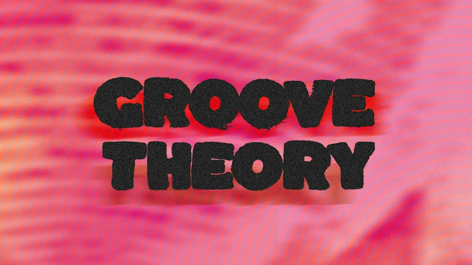 Groove Theory